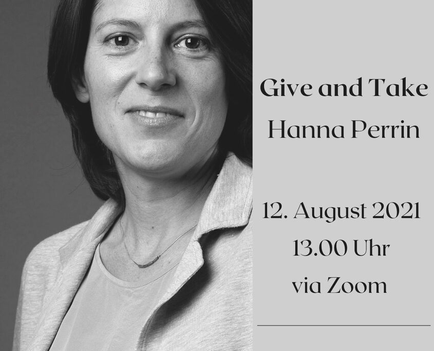 Give-and-Take-Hanna-Perrin-Kopie-845x684 Give and Take | 12. August 2021 | Hanna Perrin