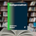 Indigenialitaet-von-Andreas-Weber
