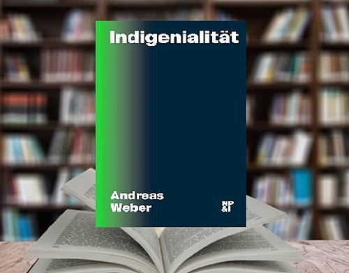 Indigenialitaet-von-Andreas-Weber Aktuell