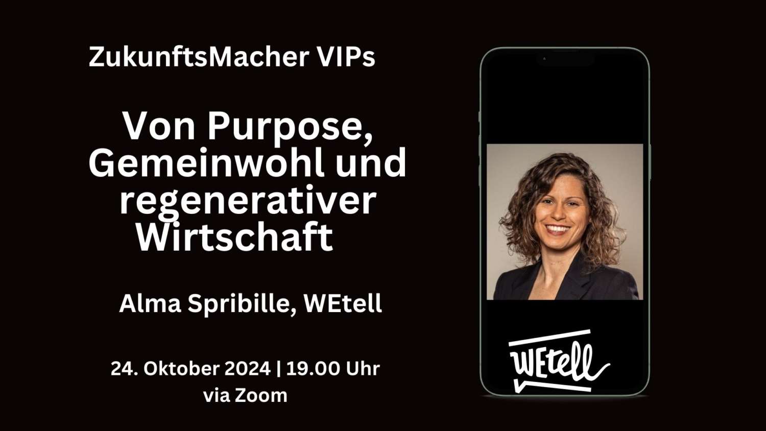 ZukunftsMacher-VIPs-_WEtell-scaled ZukunftsMacher VIPs: Von Purpose, Gemeinwohl und regenerativer Wirtschaft