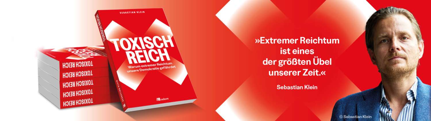 Sebastian-Klein-scaled Extremer Reichtum ist eine Gefahr für die Gesellschaft