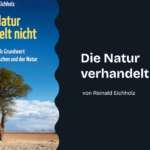 Die Natur verhandelt nicht