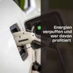 Wie Energien verpuffen und wer davon profitiert Beitrag Verbrenner und Energiewende