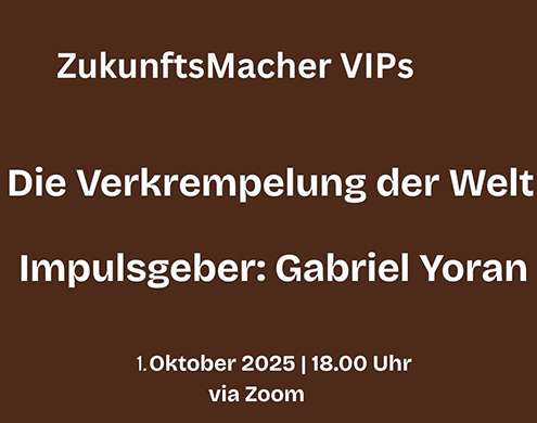 ZukunftsMacher-VIPs-The-Verkrempelung-der-Welt_small-495x390 Aktuell