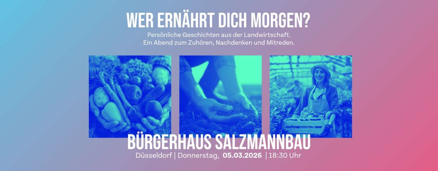 2026-Visual-Landwirtschaft-Header-v2-scaled Wer ernährt dich morgen? Geschichten und Wege für eine lebensnahe Landwirtschaft  | 5. März, Düsseldorf