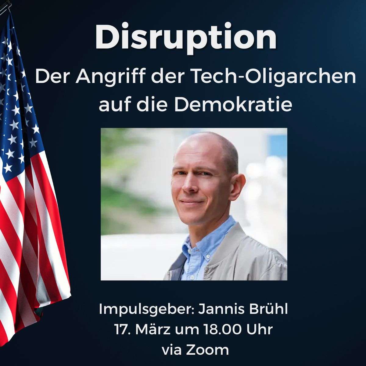 ZukunftsMacher-VIPs Disruption: Der Angriff der Tech-Oligarchen auf die Demokratie  | 17. März 2026