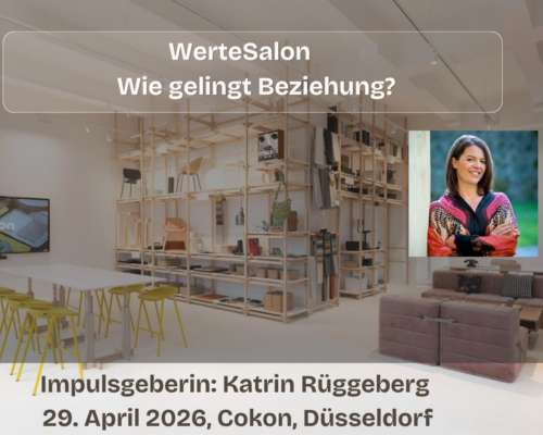 WerteSalon: Wie gelingt Beziehung im Alltag, im Beruf, in der Gesellschaft? | 29. April 2026, Düsseldorf WerteSalon: Wie gelingt Beziehung im Alltag, im Beruf, in der Gesellschaft? | 29. April 2026, Düsseldorf
