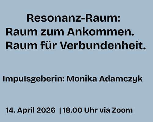 ZukunftsMacher Meeting: Resonanz-Raum: Raum zum Ankommen. Raum für Verbundenheit