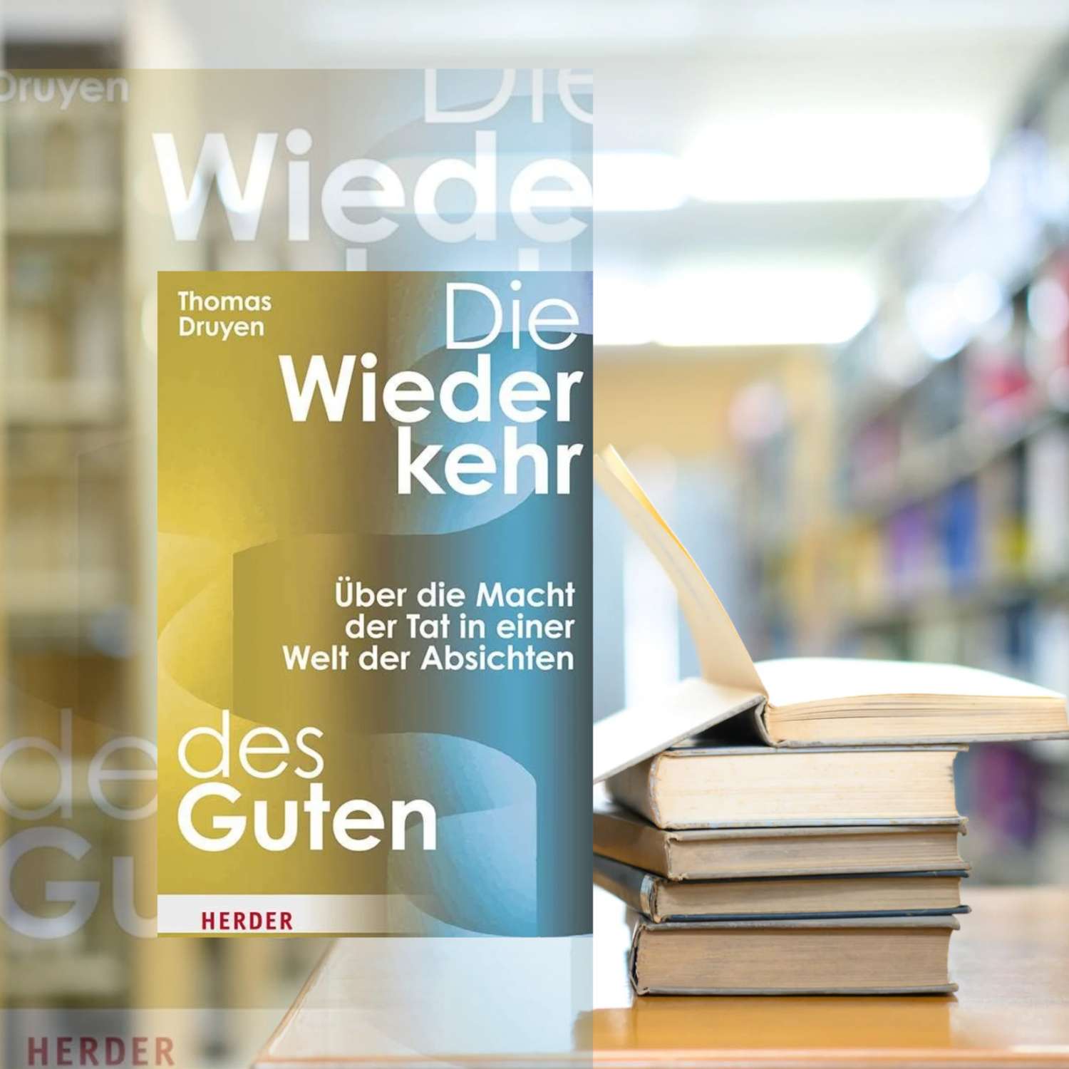 Die-Wiederkehr-des-Guten-scaled Thomas Druyen: Die Wiederkehr des Guten