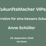 ZukunftsMacher VIPs: Narrative für eine bessere Zukunft | 30. September 2026 Kopie von Kopie von Kopie von Blue Modern Simple Corporate Prese