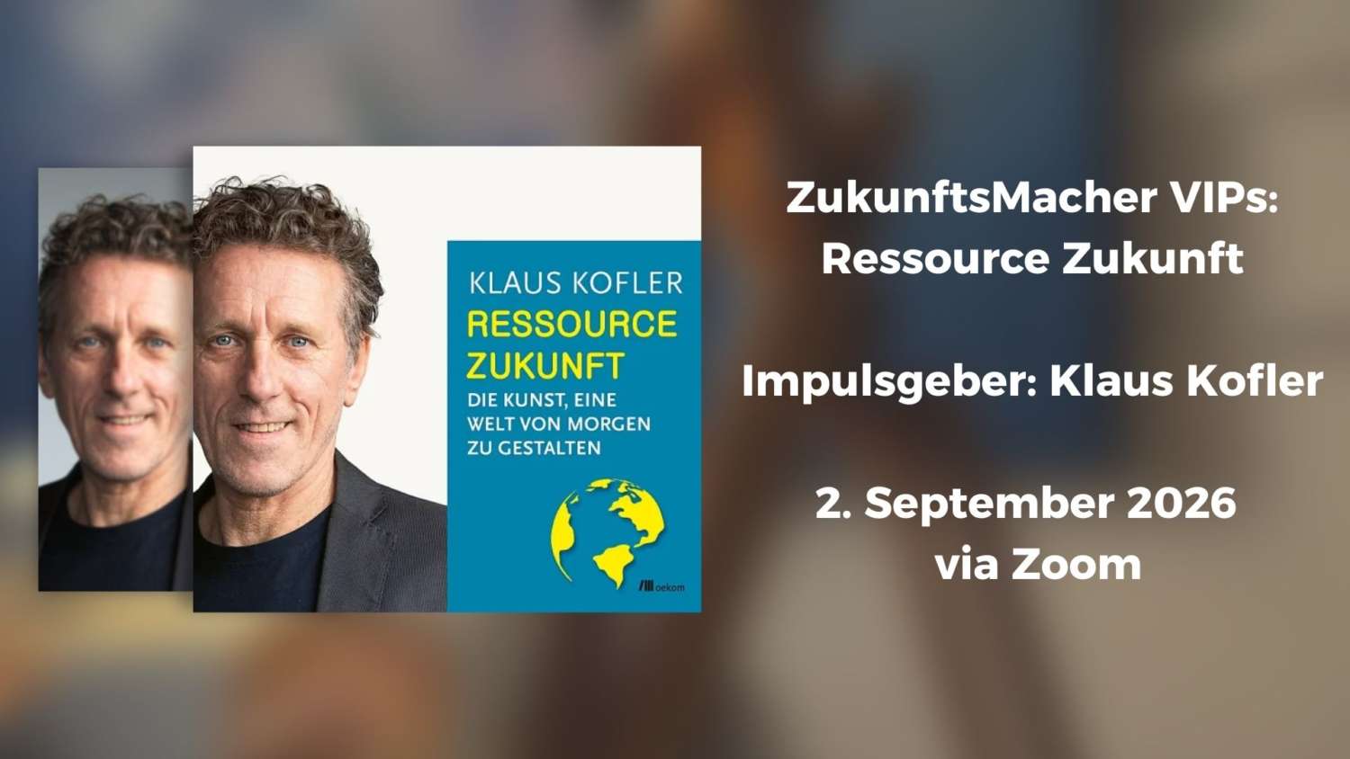 ZukunftsMacher-VIPs-Klaus-Kofler-scaled ZukunftsMacher VIPs: Ressource Zukunft