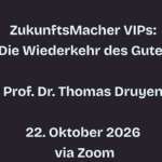 ZukunftsMacher VIPs: Die Wiederkehr des Guten Die Wiederkelr des Guten _ ZukunftsMacher VIPs_small