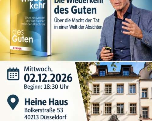 Lesung: "Die Wiederkehr des Guten" | 2. Dezember 2026, Düsseldorf Lesung: "Die Wiederkehr des Guten" | 2. Dezember 2026, Düsseldorf